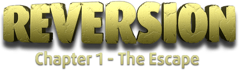 Reversion - The Escape (1st Chapter)