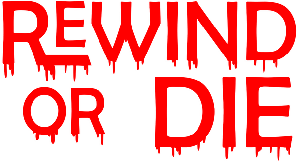 Rewind Or Die