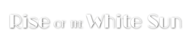 Rise Of The White Sun