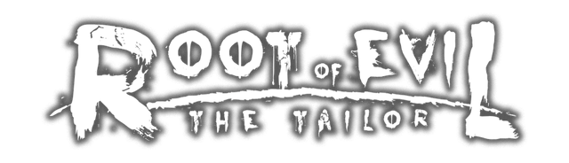 Root Of Evil: The Tailor