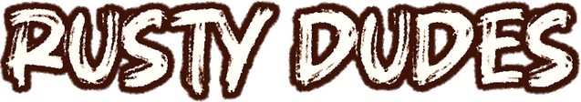 Rusty Dudes