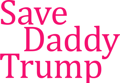 Save Daddy Trump