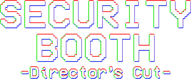 Security Booth: Director's Cut