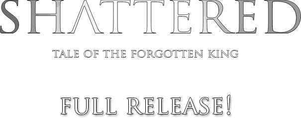 Shattered - Tale of the Forgotten King