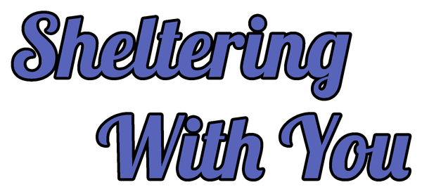 Sheltering With You