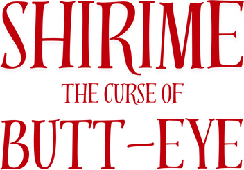 SHIRIME: The Curse of Butt-Eye