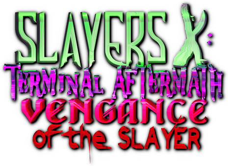 Slayers X: Terminal Aftermath: Vengance of the Slayer