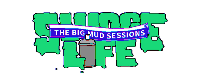 SLUDGE LIFE: The BIG MUD Sessions