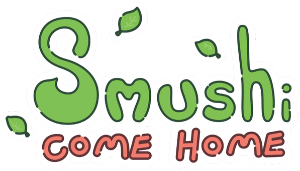 Smushi Come Home