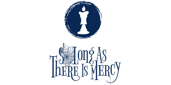 So long as there is Mercy