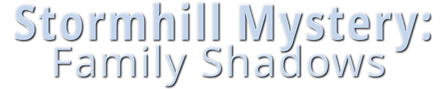 Stormhill Mystery: Family Shadows