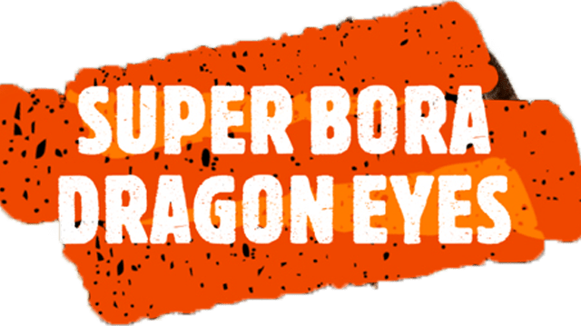 Super Bora Dragon Eyes