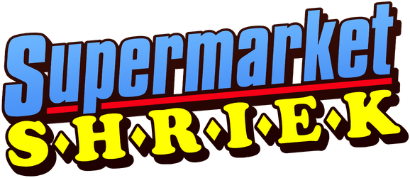 Supermarket Shriek