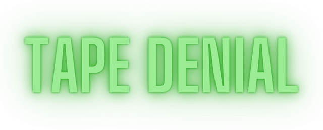 TAPE DENIAL