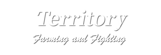 Territory: Farming and Fighting