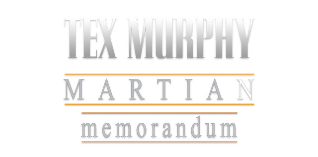 Tex Murphy: Martian Memorandum