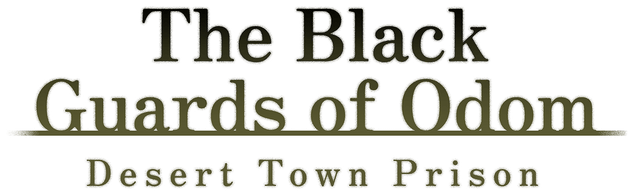 The Black Guards of Odom - Desert Town Prison