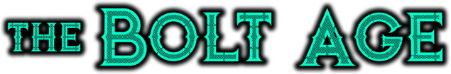 The Bolt Age