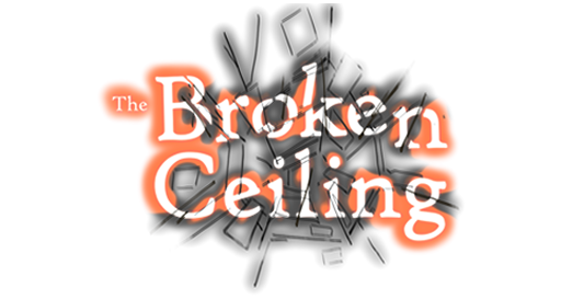 The Broken Ceiling