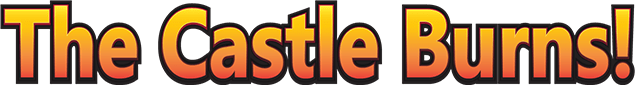 The Castle Burns!