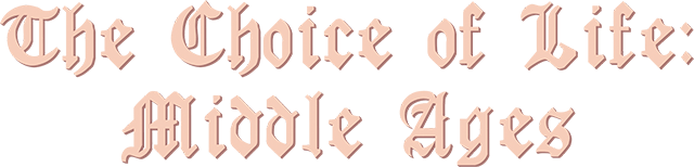 The Choice of Life: Middle Ages