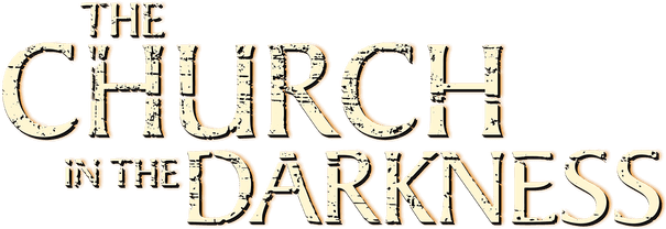 The Church in the Darkness
