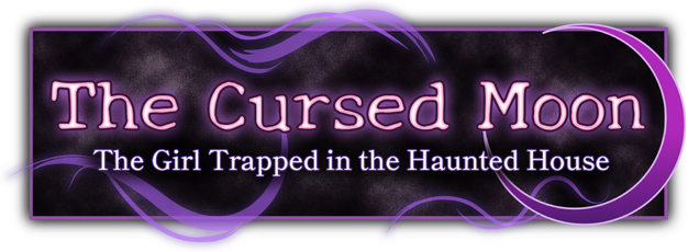 The Cursed Moon ~The Girl Trapped in the Haunted House~