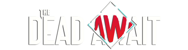 The Dead Await