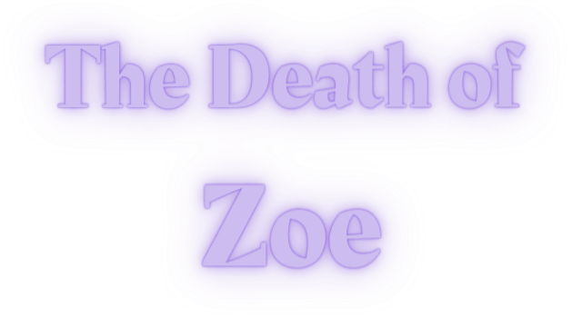 The Death of Zoe