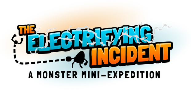 The Electrifying Incident: A Monster Mini-Expedition