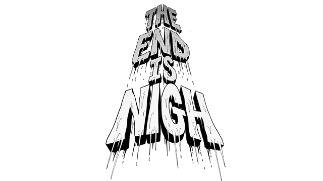 The End Is Nigh