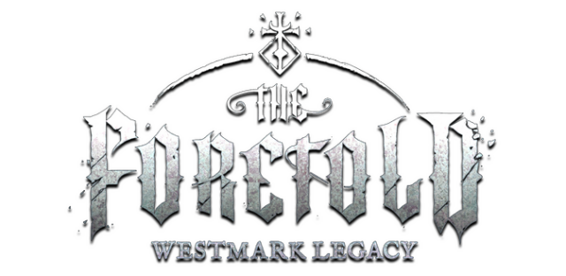 The Foretold: Westmark Legacy