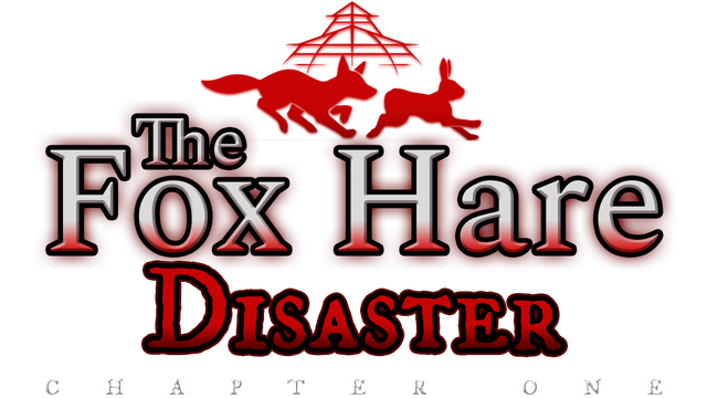 The Fox Hare Disaster: Chapter One