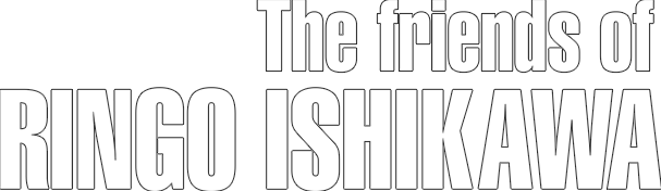 The friends of Ringo Ishikawa