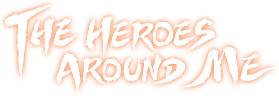 The Heroes around Me