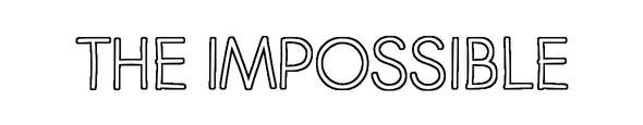 THE IMPOSSIBLE