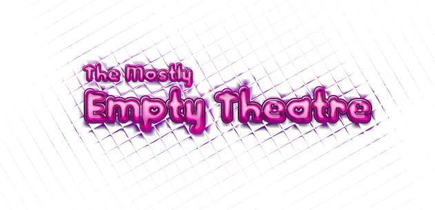 The Mostly Empty Theatre