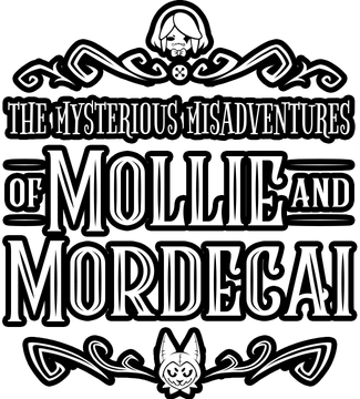 The Mysterious Misadventures of Mollie & Mordecai