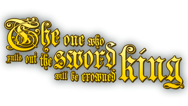 The one who pulls out the sword will be crowned king