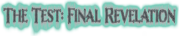 The Test: Final Revelation