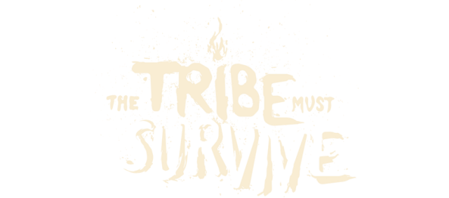 The Tribe Must Survive