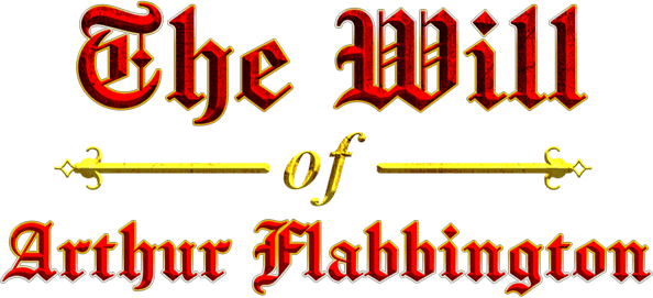 The Will of Arthur Flabbington