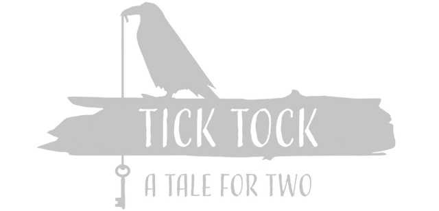 Tick Tock: A Tale for Two