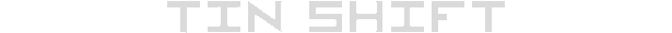 TinShift