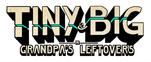 Tiny and Big: Grandpa's Leftovers