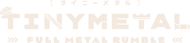 TINY METAL: FULL METAL RUMBLE