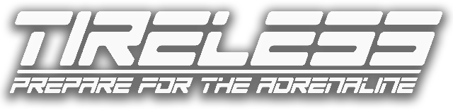 TIRELESS: Prepare For The Adrenaline
