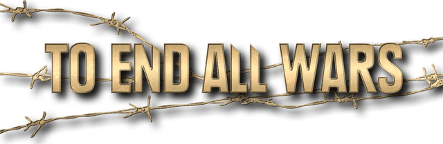 To End All Wars