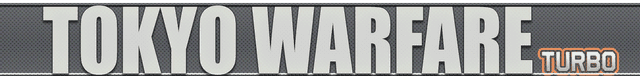 Tokyo Warfare Turbo