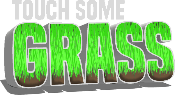 Touch Some Grass